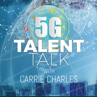 5G Talent Talk with Carrie Charles